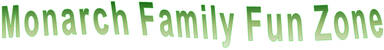 Monarch Family Fun Zone